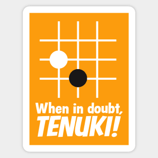 When in doubt, tenuki! Sticker